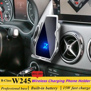 2012-2019 Для Mercedes Benz B Class W245 W246 W242 Держатель Телефона Беспроводное Зарядное Устройство B180 B200 B250 Автомобильный Кронштейн Поддержка GPS